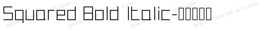 Squared Bold Italic字体转换